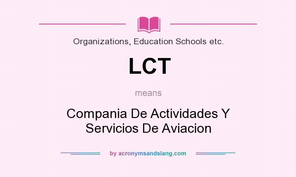 What does LCT mean? It stands for Compania De Actividades Y Servicios De Aviacion