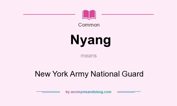 What does Nyang mean? It stands for New York Army National Guard