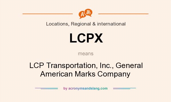 What does LCPX mean? It stands for LCP Transportation, Inc., General American Marks Company