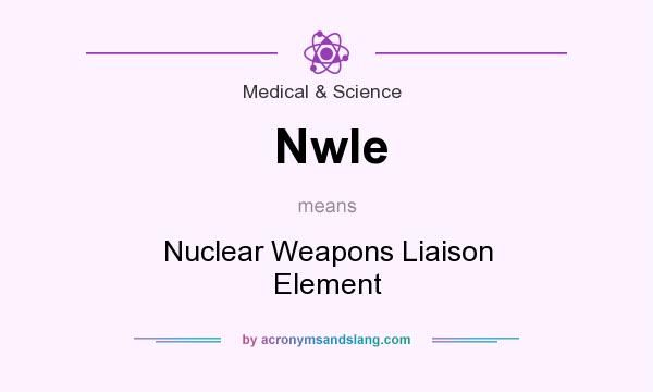 What does Nwle mean? It stands for Nuclear Weapons Liaison Element