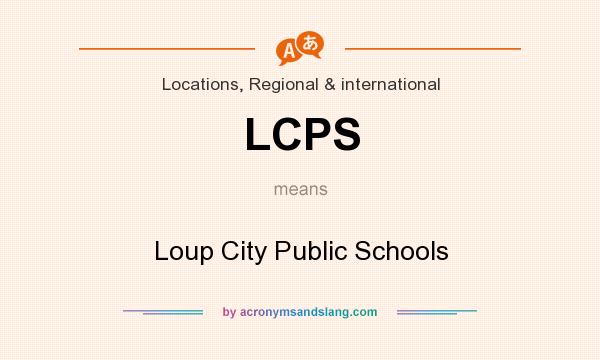 What does LCPS mean? It stands for Loup City Public Schools