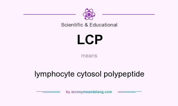 What does LCP mean? It stands for lymphocyte cytosol polypeptide