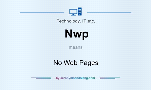 What does Nwp mean? It stands for No Web Pages