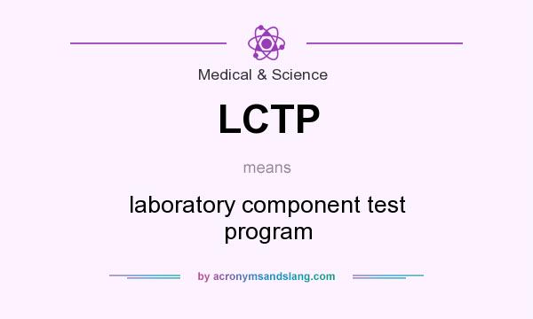 What does LCTP mean? It stands for laboratory component test program