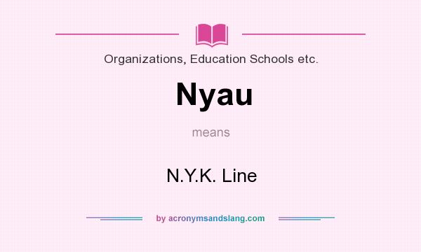 What does Nyau mean? It stands for N.Y.K. Line