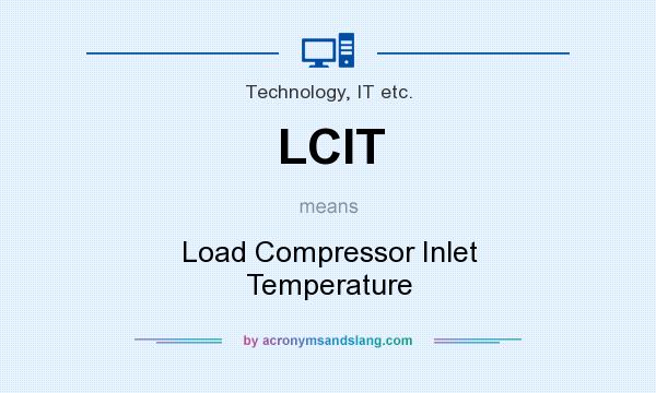 What does LCIT mean? It stands for Load Compressor Inlet Temperature