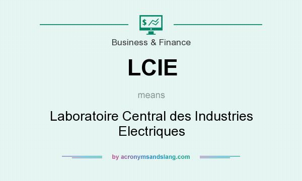 What does LCIE mean? It stands for Laboratoire Central des Industries Electriques