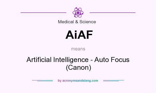 What does AiAF mean? It stands for Artificial Intelligence - Auto Focus (Canon)