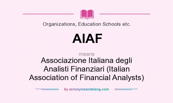 What does AIAF mean? It stands for Associazione Italiana degli Analisti Finanziari (Italian Association of Financial Analysts)