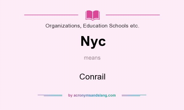 What does Nyc mean? It stands for Conrail