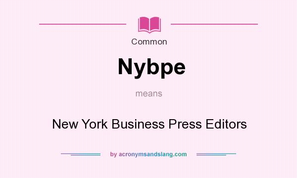 What does Nybpe mean? It stands for New York Business Press Editors