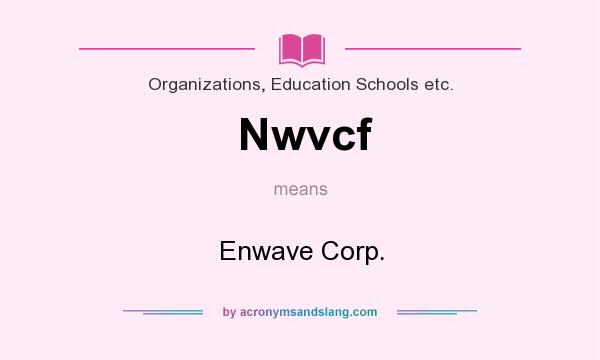What does Nwvcf mean? It stands for Enwave Corp.