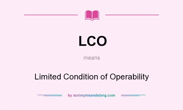 What does LCO mean? It stands for Limited Condition of Operability
