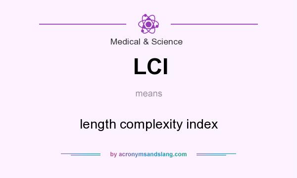 What does LCI mean? It stands for length complexity index