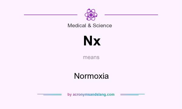 What does Nx mean? It stands for Normoxia