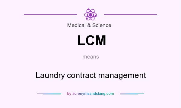 What does LCM mean? It stands for Laundry contract management