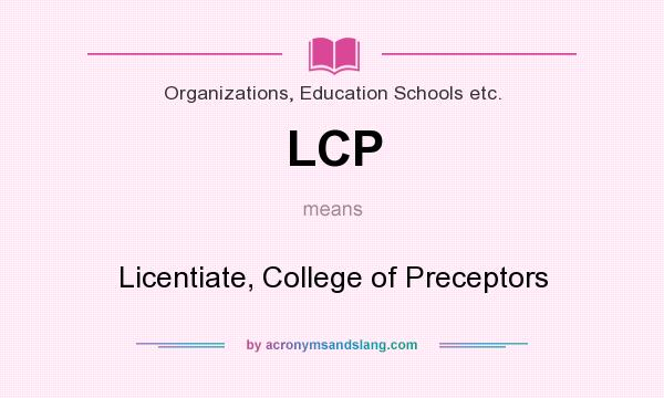What does LCP mean? It stands for Licentiate, College of Preceptors