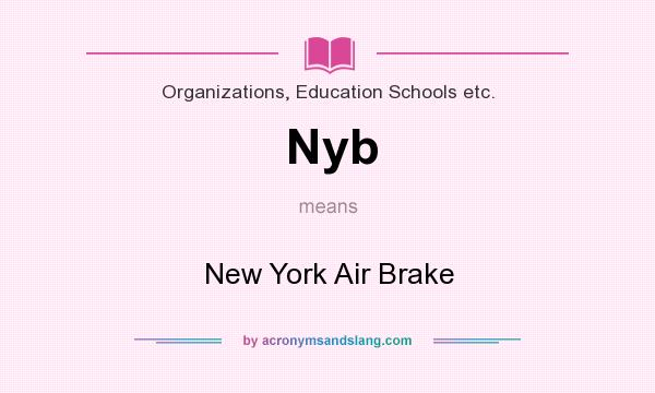 What does Nyb mean? It stands for New York Air Brake