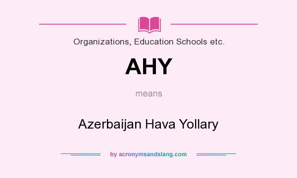 What does AHY mean? It stands for Azerbaijan Hava Yollary