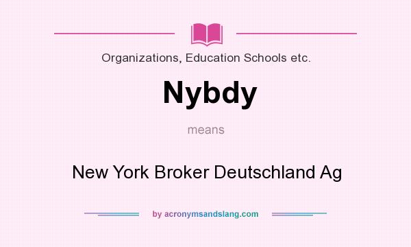 What does Nybdy mean? It stands for New York Broker Deutschland Ag
