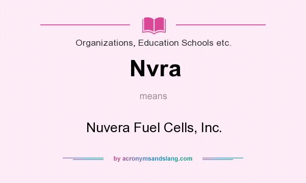 What does Nvra mean? It stands for Nuvera Fuel Cells, Inc.