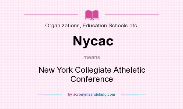 What does Nycac mean? It stands for New York Collegiate Atheletic Conference