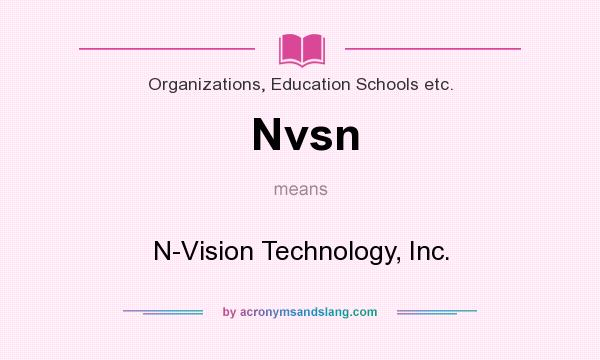 What does Nvsn mean? It stands for N-Vision Technology, Inc.