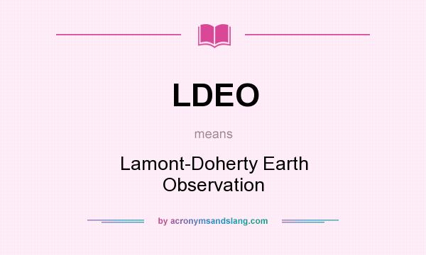 What does LDEO mean? It stands for Lamont-Doherty Earth Observation