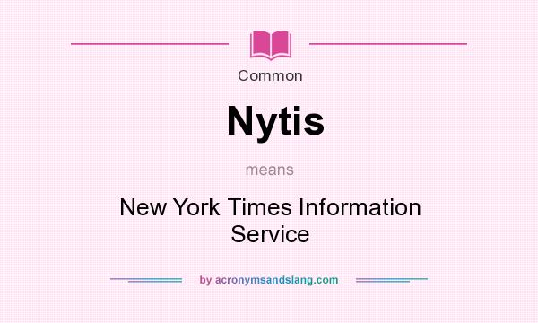 What does Nytis mean? It stands for New York Times Information Service