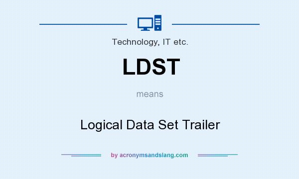 What does LDST mean? It stands for Logical Data Set Trailer