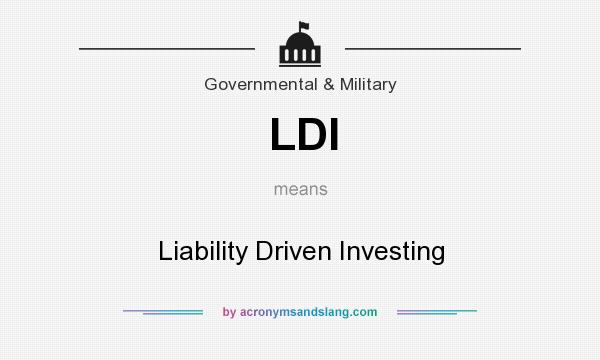 What does LDI mean? It stands for Liability Driven Investing