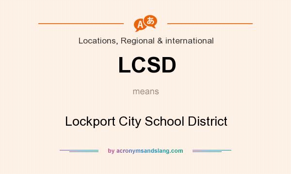 What does LCSD mean? It stands for Lockport City School District