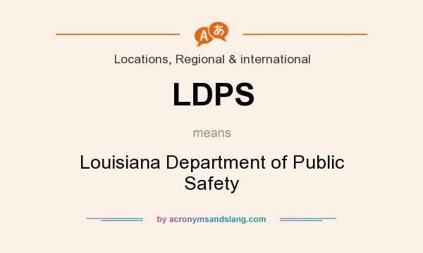 What does LDPS mean? It stands for Louisiana Department of Public Safety
