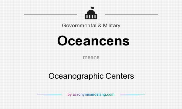 What does Oceancens mean? It stands for Oceanographic Centers