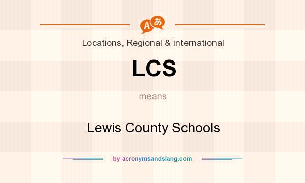 What does LCS mean? It stands for Lewis County Schools