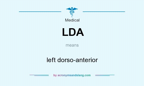 What does LDA mean? It stands for left dorso-anterior