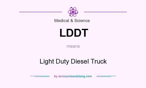 What does LDDT mean? It stands for Light Duty Diesel Truck