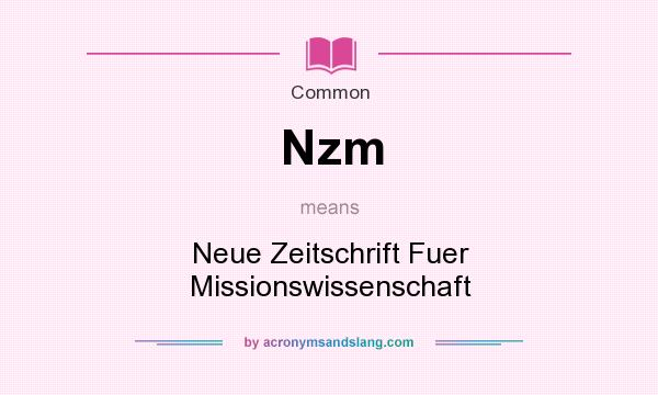 What does Nzm mean? It stands for Neue Zeitschrift Fuer Missionswissenschaft