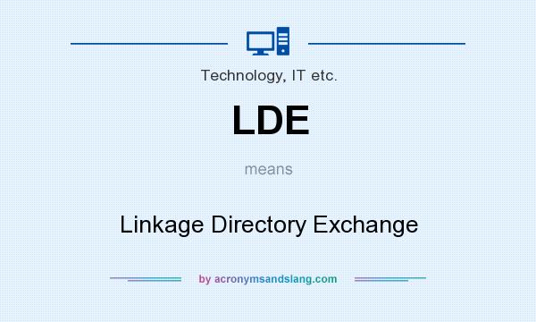 What does LDE mean? It stands for Linkage Directory Exchange