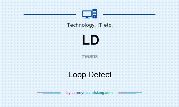 What does LD mean? It stands for Loop Detect