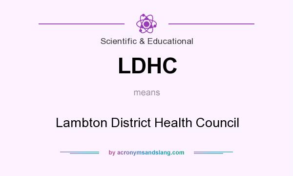 What does LDHC mean? It stands for Lambton District Health Council