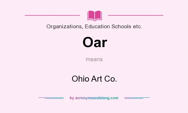 What does Oar mean? It stands for Ohio Art Co.