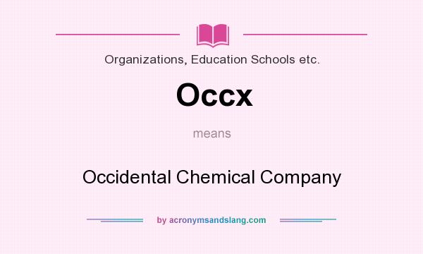 What does Occx mean? It stands for Occidental Chemical Company