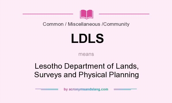 What does LDLS mean? It stands for Lesotho Department of Lands, Surveys and Physical Planning