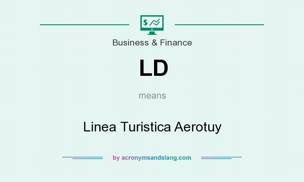 What does LD mean? It stands for Linea Turistica Aerotuy