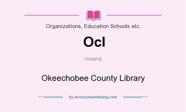 What does Ocl mean? It stands for Okeechobee County Library
