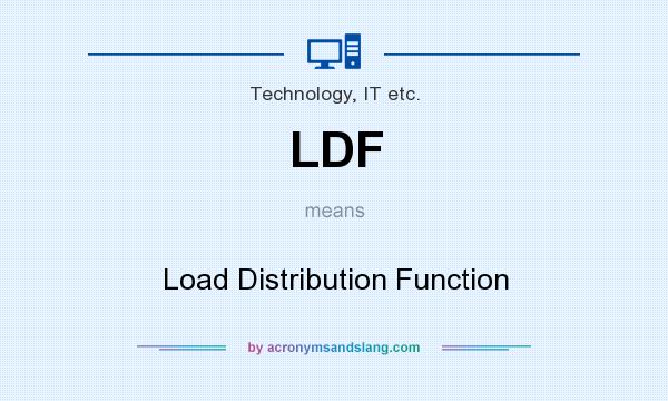 What does LDF mean? It stands for Load Distribution Function