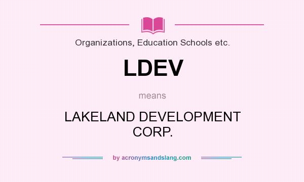 What does LDEV mean? It stands for LAKELAND DEVELOPMENT CORP.