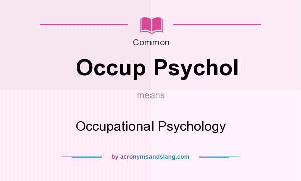 What does Occup Psychol mean? It stands for Occupational Psychology