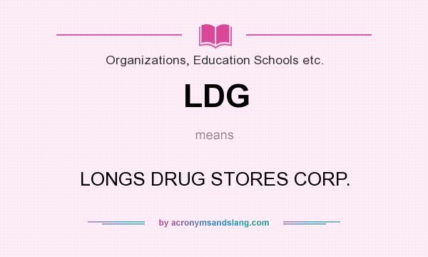 What does LDG mean? It stands for LONGS DRUG STORES CORP.